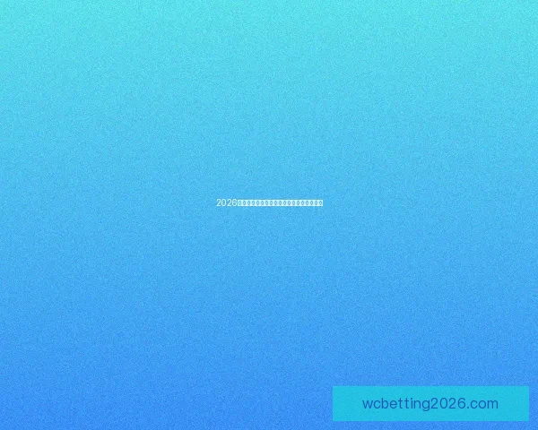 2026世界杯赛程解析与热门球队胜负走势全预测 2026世界杯赛程解析与热门球队胜负走势全预测